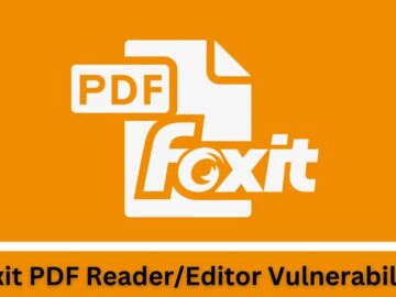 Foxit PDF Editor Vulnerabilities Allows Remote Code Execution Foxit PDF Editor Vulnerabilities Allows Remote Code Execution