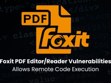 Foxit PDF Editor/Reader Vulnerabilities Let Attackers Execute Remote Code Foxit PDF Editor/Reader Vulnerabilities