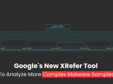 Google’s New XRefer Tool to Analyze More Complex Malware Samples