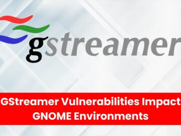 Multiple GStreamer Vulnerabilities Impact Linux Distributions Using GNOME Multiple GStreamer Vulnerabilities Impact Linux Distributions Using GNOME