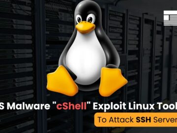 New DDoS Malware “cShell” Exploit Linux Tools to Attack SSH Servers cShell DDOS MALWARE