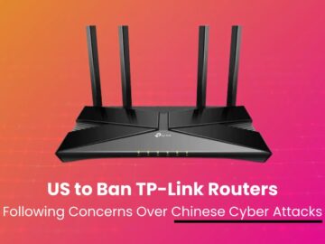 US to Ban TP-Link Routers, as They Fuel Chinese Cyber Attacks US to Ban TP-Link Routers