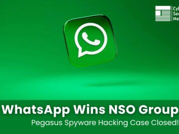 WhatsApp Wins NSO Pegasus Spyware Hacking Case After 5-Year Legal Battle WhatsApp Wins NSO group case