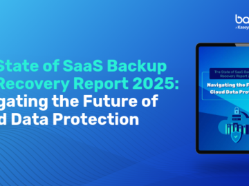 2025 State of SaaS Backup and Recovery Report SaaS Backup and Recovery