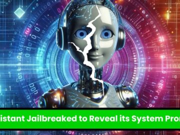 AI Assistant Jailbreaked to Reveal its System Prompts AI Assistant Jailbreaked to Reveal its System Prompts