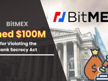 BitMEX Fined $100 Million for Violating Bank Secrecy Act BitMEX Fined $100 Million for Violating Bank Secrecy Act