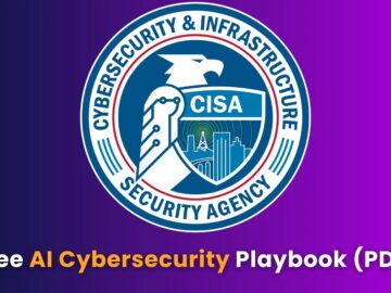 CISA Released a Free AI Cybersecurity Collaboration Playbook (PDF) CISA Released a Free AI Cybersecurity Collaboration Playbook (PDF)