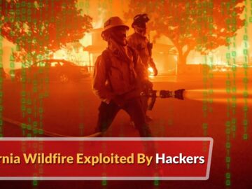 California Wildfire Exploited By Hackers To Launch Phishing Attacks