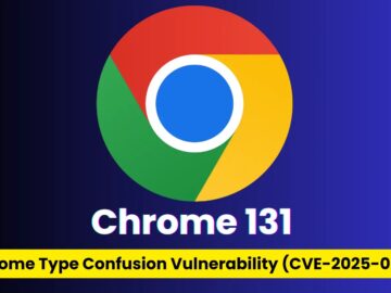 Chrome Type Confusion Vulnerability Let Attackers Execute Arbitrary Code Remotely Chrome Type Confusion Vulnerability
