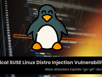 Critical SUSE Linux Distro Injection Vulnerability Allow Attackers Exploits “go-git” Library Critical SUSE Linux Distro Injection Vulnerability Allow Attackers Exploits “go-git” Library