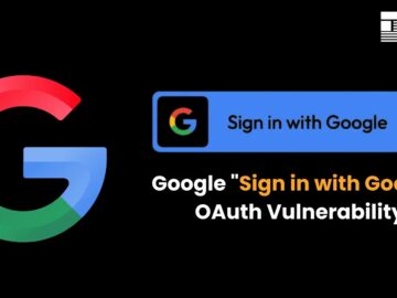 Google OAuth “Sign in with Google” Vulnerability Exposes Millions of Accounts Google OAuth "Sign in with Google" Vulnerability Exposes Millions of Accounts