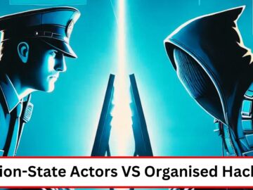 How Nation-State Actors and Organised Hackers Involving in Their Ways of Cyber Attacks How Nation-State Actors and Organised Hackers Involving in Their Ways of Cyber Attacks