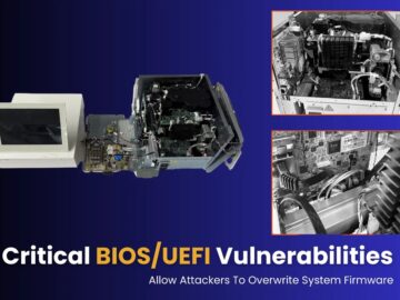 New BIOS/UEFI Vulnerabilities Lets Hackers Hijack Your Firmware Kaaviya Ragupathy