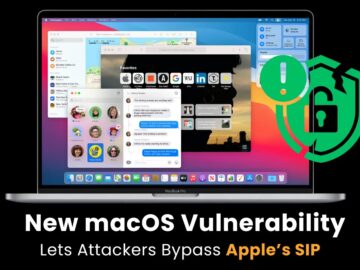New macOS Vulnerability Lets Attackers Bypass Apple’s System Integrity Protection (SIP) New macOS Vulnerability Lets Attackers Bypass Apple’s System Integrity Protection (SIP)
