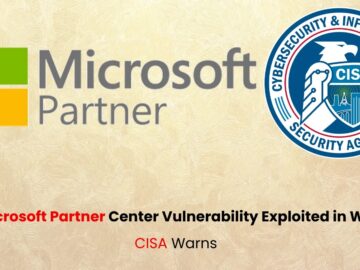CISA Warns of Microsoft Partner Center Access Control Vulnerability Exploited in Wild CISA Warns of Microsoft Partner Center Access Control Vulnerability Exploited in Wild