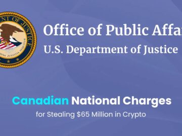 Canadian National Charges for Stealing $65 Million in Crypto Canadian National Charges for Stealing $65 Million in Crypto
