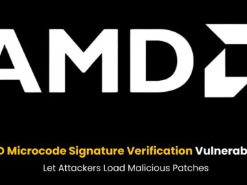 AMD Microcode Signature Verification Vulnerability Let Attackers Load Malicious Patches AMD Microcode Signature Verification Vulnerability Let Attackers Load Malicious Patches