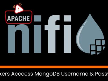 Apache NiFi Vulnerability Exposes MongoDB Credentials to Attackers