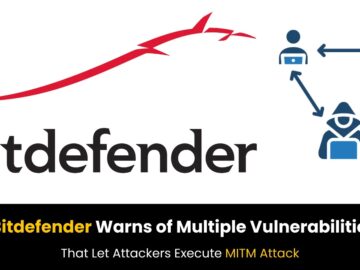 Bitdefender Warns of Multiple Vulnerabilities that Let Attackers Execute MITM Attack