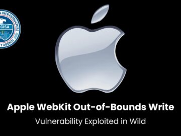 CISA Warns of Apple WebKit Out-of-Bounds Write Vulnerability Exploited in Wild