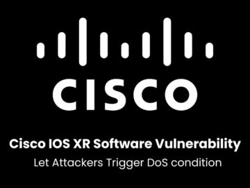 Cisco Warns of IOS XR Software Vulnerability Let Attackers Trigger DoS condition