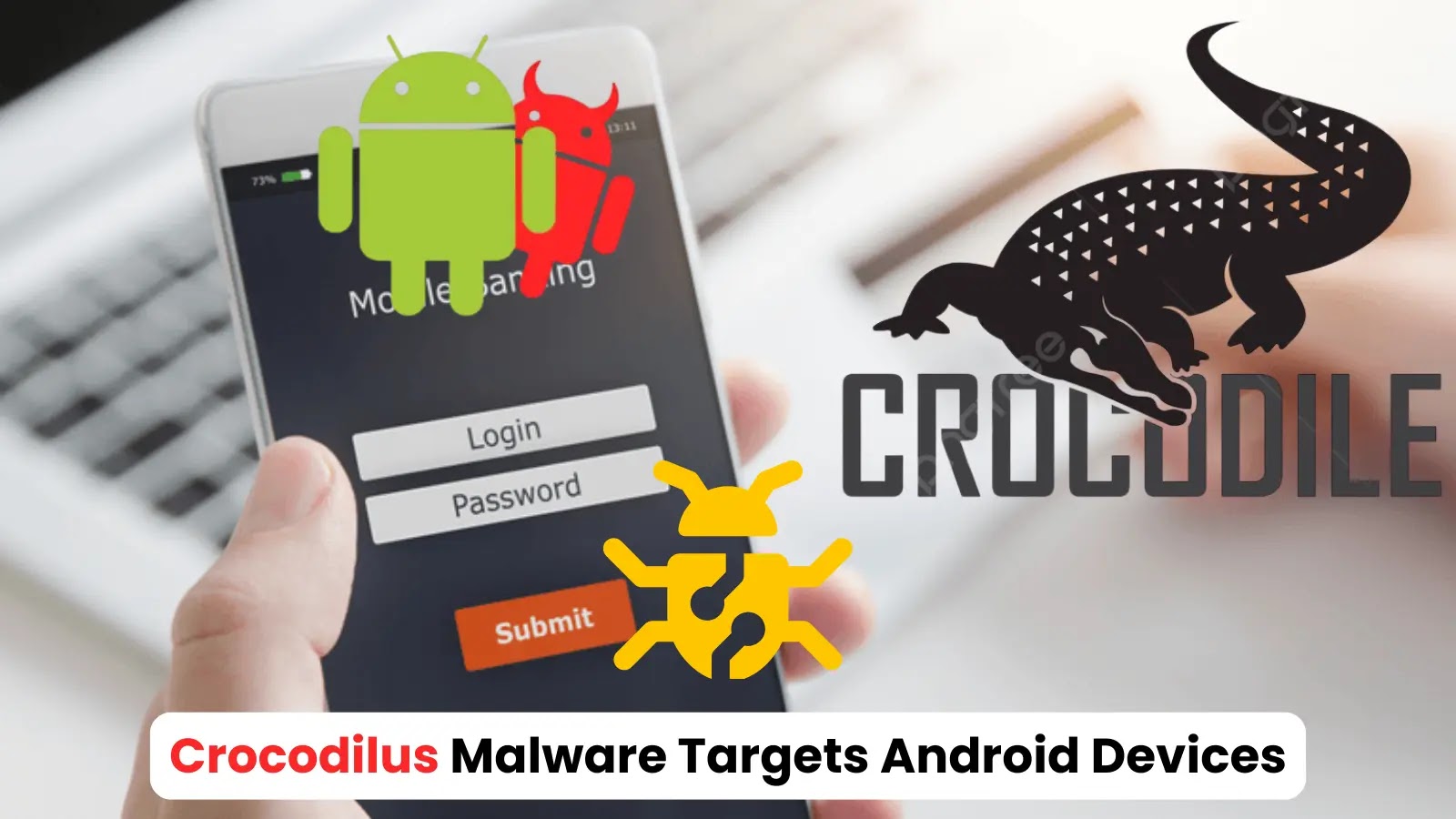 “Crocodilus” A New Malware Targeting Android Devices for Full Takeover "Crocodilus" A New Malware Targeting Android Devices for Full Takeover