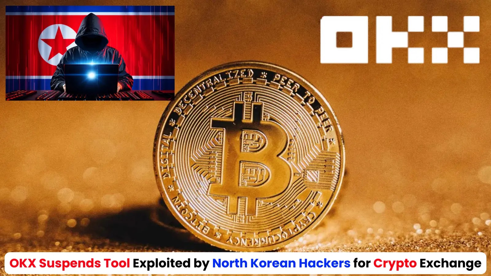 Crypto Exchange OKX Suspends Tool Used by North Korean Hackers to Steal Funds