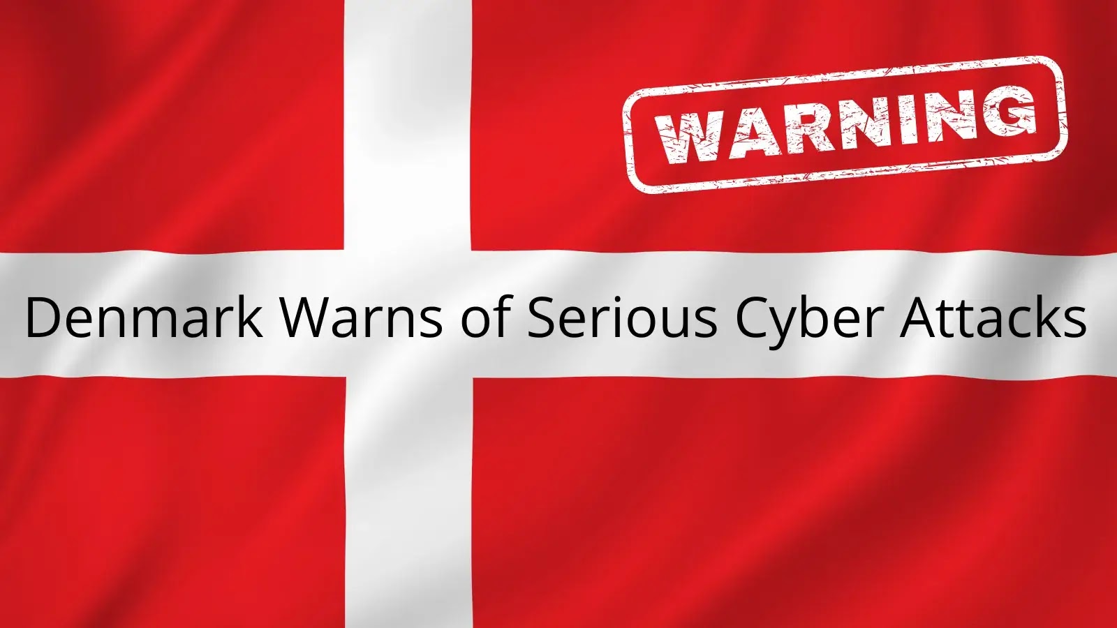 Denmark Issues Warning on Major Cyber Attacks Targeting Telecom Sector