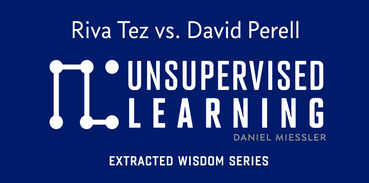 Extracted Wisdom: Riva Tez vs. David Perell
