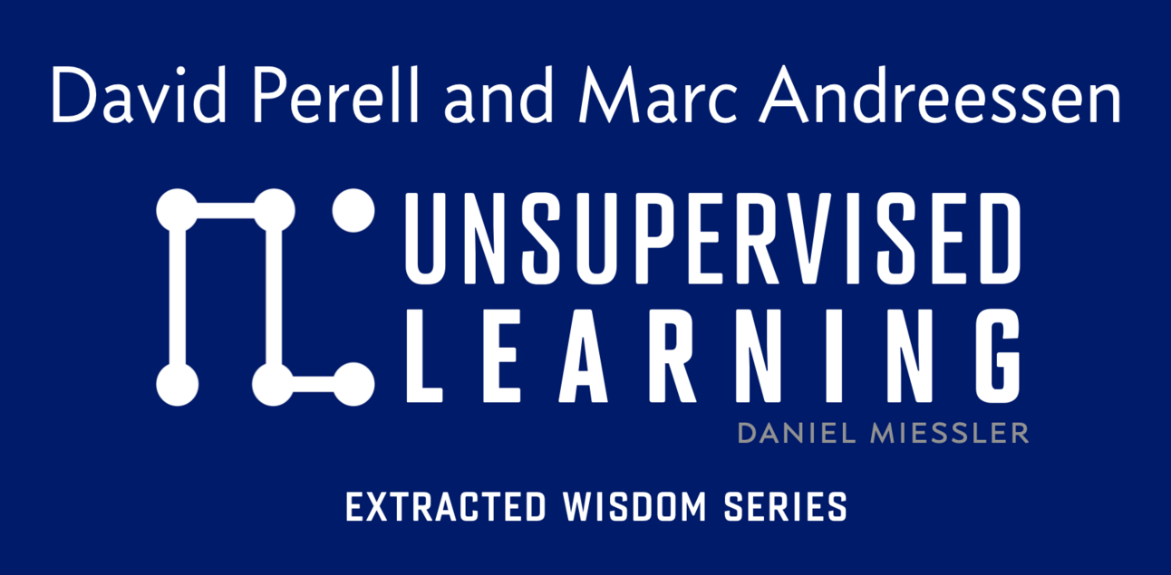 Extracted Wisdom Series: Marc Andreesen and David Perell