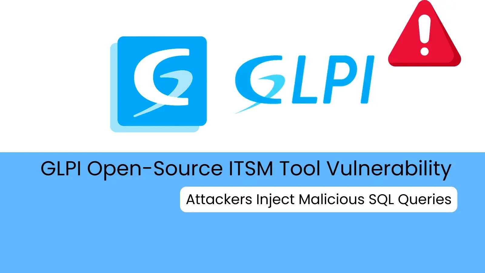 GLPI ITSM Tool Flaw Allows Attackers to Inject Malicious SQL Queries
