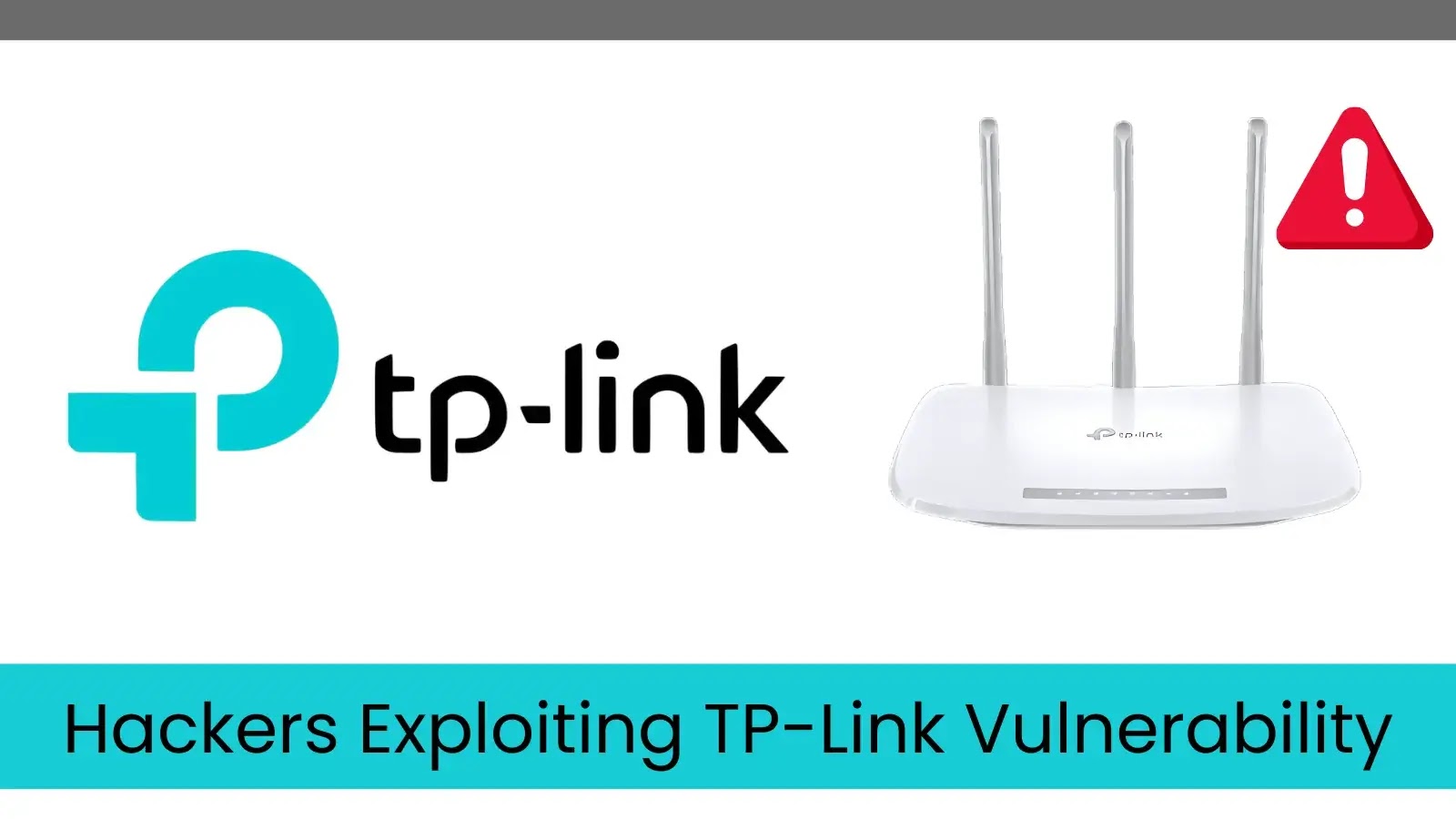 Hackers Target TP-Link Vulnerability to Gain Full System Control