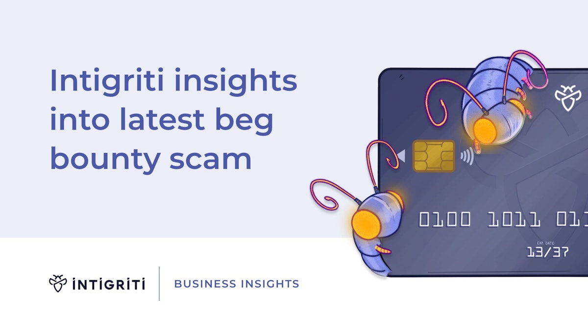Intigriti insights into latest beg bounty scam Intigriti insights into latest beg bounty scam