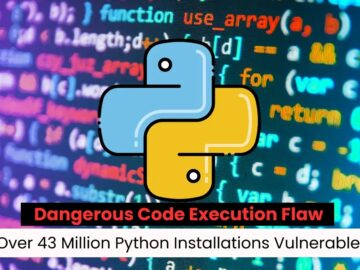 Over 43 Million Python Installations Vulnerable to Dangerous Code Execution Flaw Over 43 Million Python Installations Vulnerable to Dangerous Code Execution Flaw