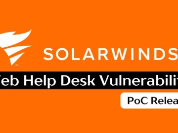 PoC Released for SolarWinds Web Help Desk Vulnerability Exposing Passwords