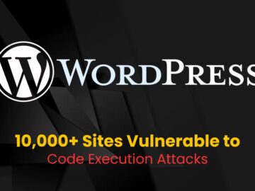 WordPress Plugin Vulnerability Exposes 10,000 Sites to Code Execution Attacks Wordpress Plugin Vulnerability Exposes 10,000 Sites to Code Execution Attacks