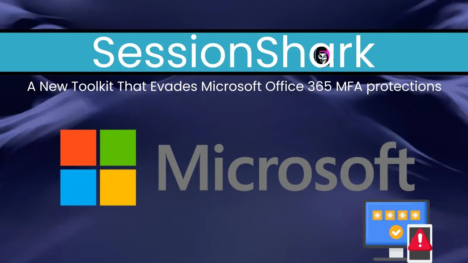 A New Toolkit Bypasses Microsoft Office 365 MFA Security