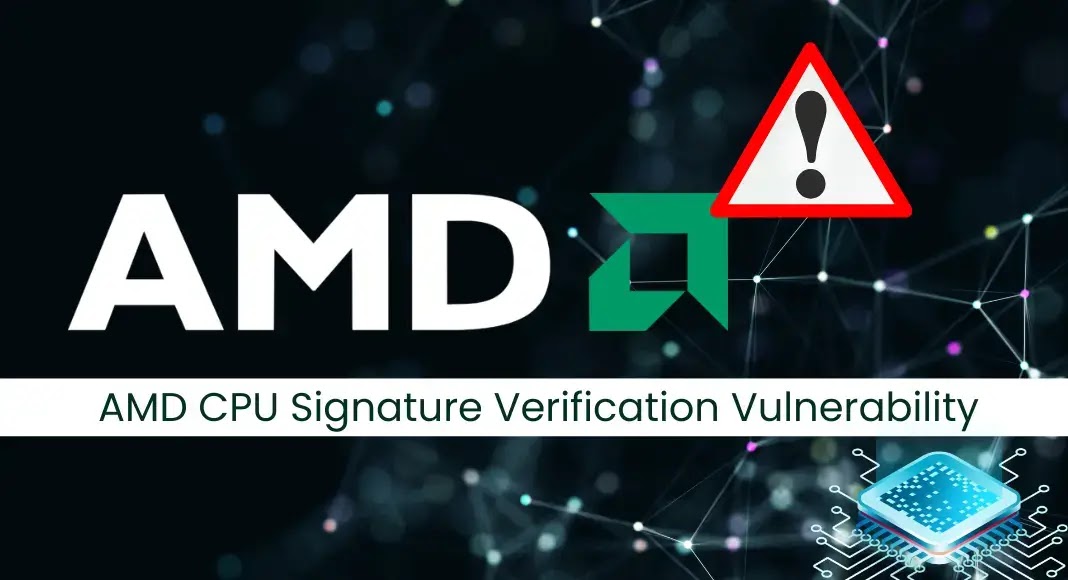 AMD CPU Signature Verification Vulnerability Enables Unauthorized Microcode Execution AMD CPU Signature Verification Vulnerability Enables Unauthorized Microcode Execution