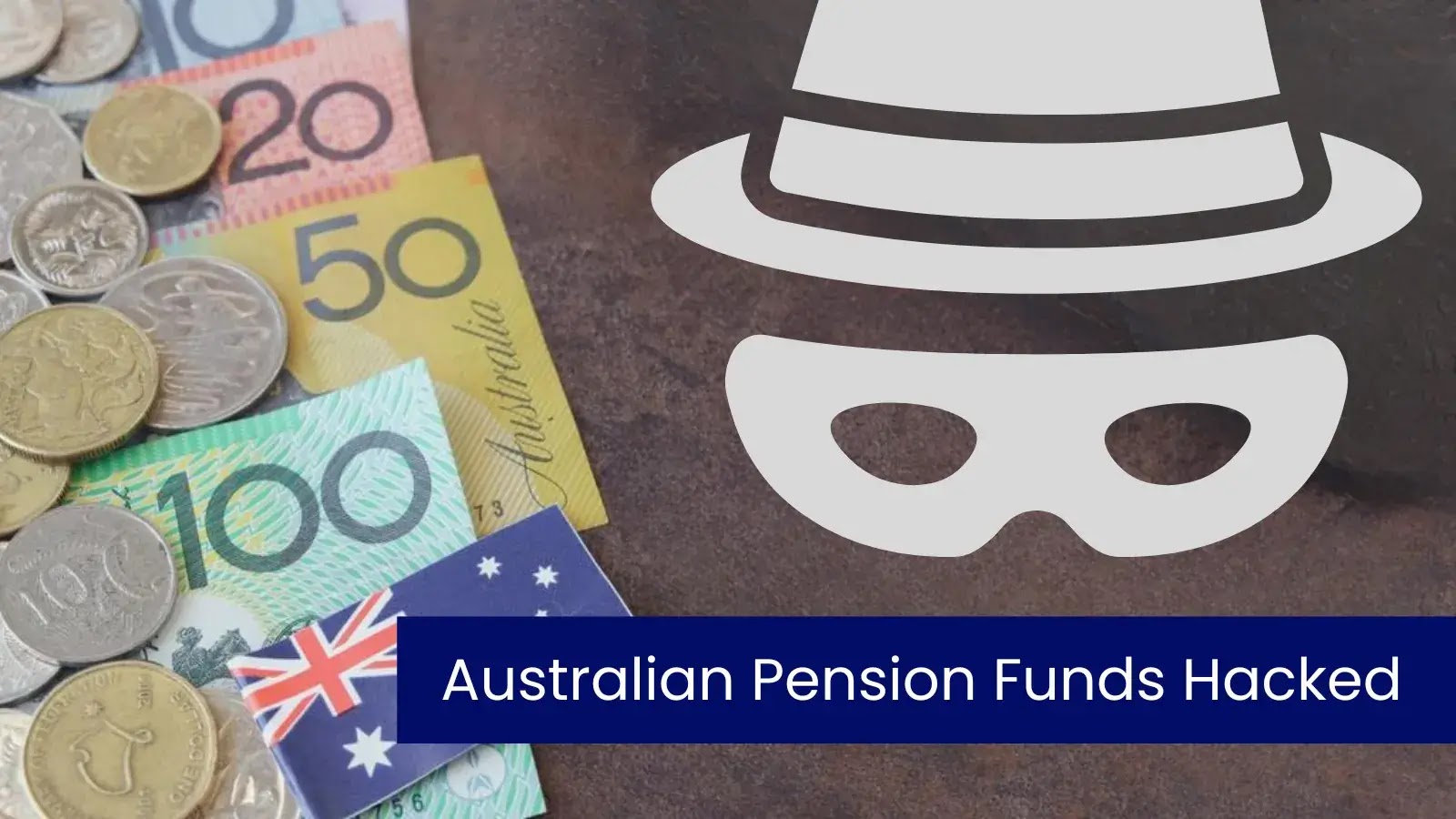 Australian Pension Funds Hacked: Members Face Financial Losses