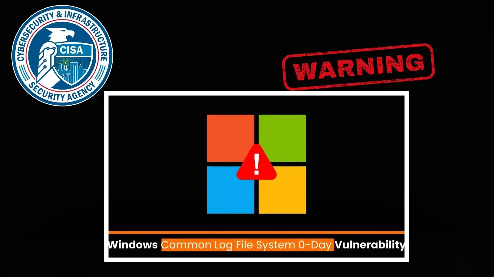 CISA Issues Alert on Active Exploits of Windows CLFS Vulnerability