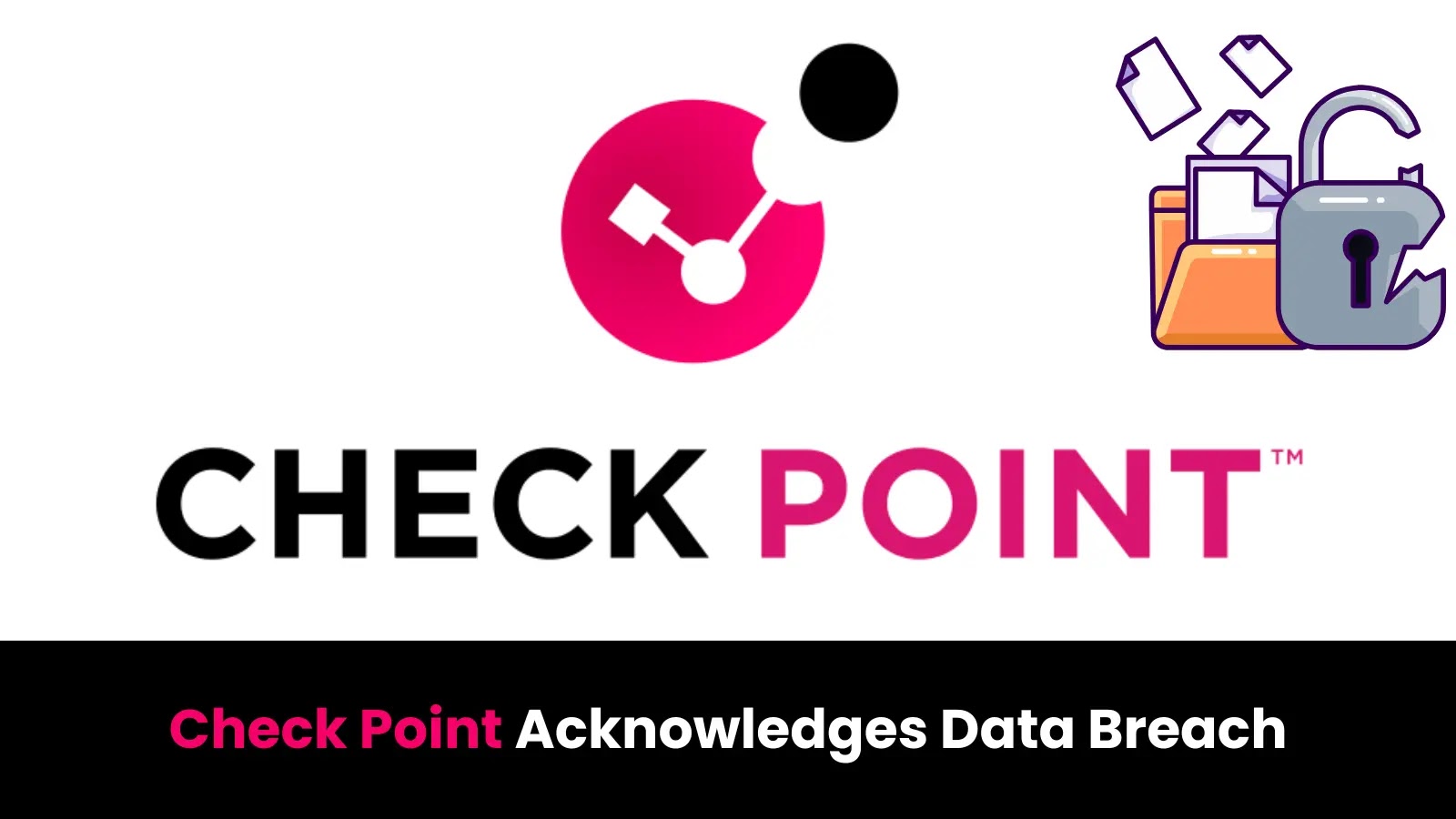 Check Point Acknowledges Data Breach, Claims Information is 'Old