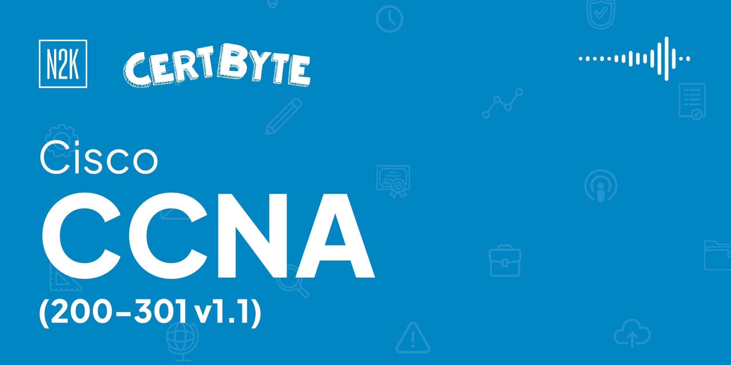 Cisco® Certified Network Associate (CCNA) N2K CyberWire