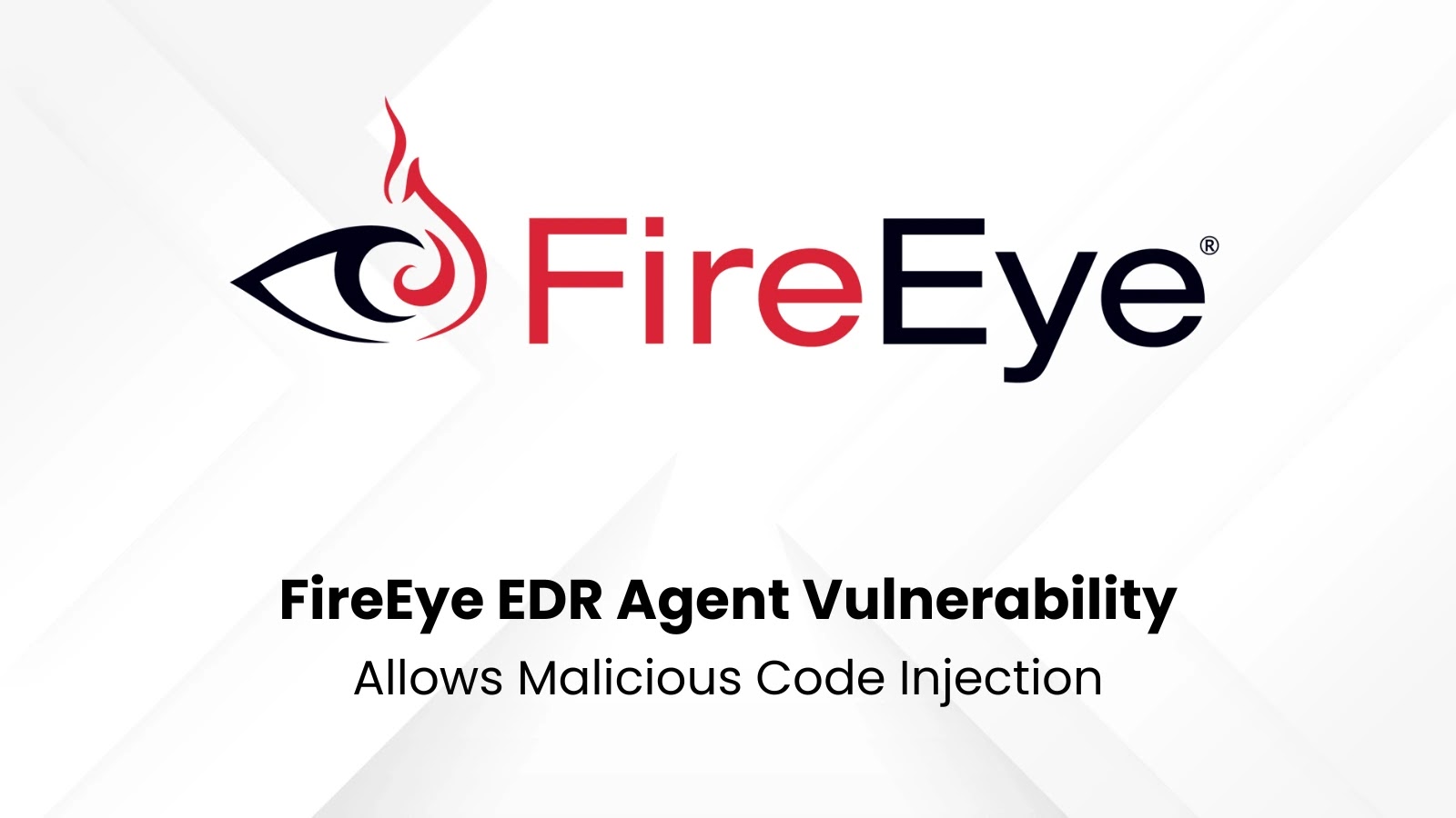 FireEye EDR Agent Vulnerability Let Attackers Inject Malicious Code FireEye EDR Agent Vulnerability Let Attackers Inject Malicious Code