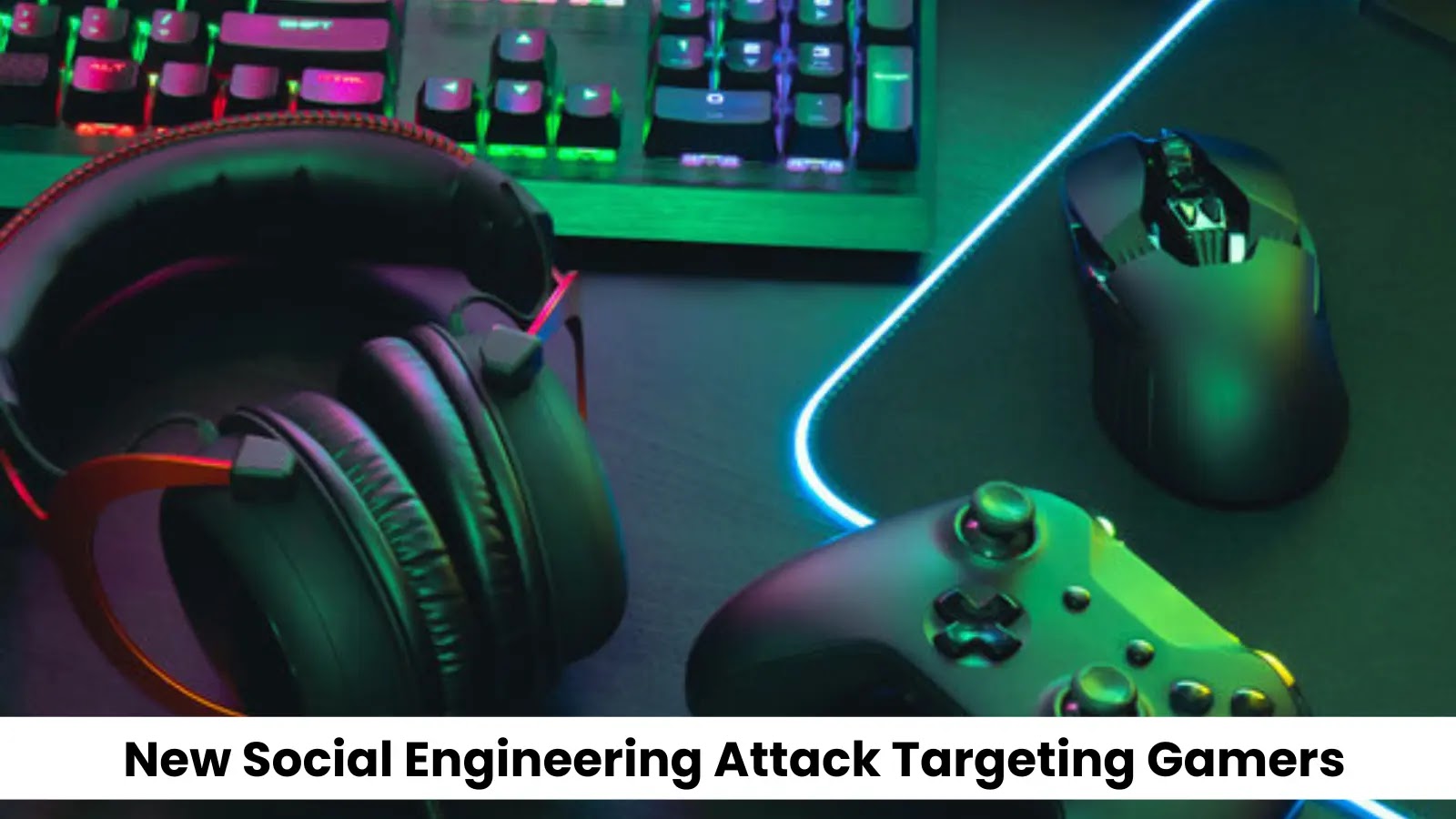 Gamers Beware! New Attack Targets Gamers to Deploy AgeoStealer Malware
