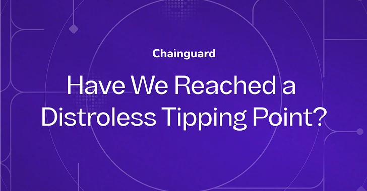 Have We Reached a Distroless Tipping Point?