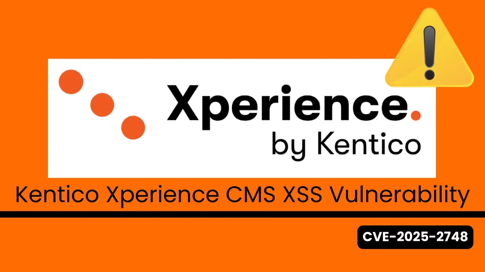 Kentico Xperience CMS XSS Vulnerability Allows Remote Code Execution