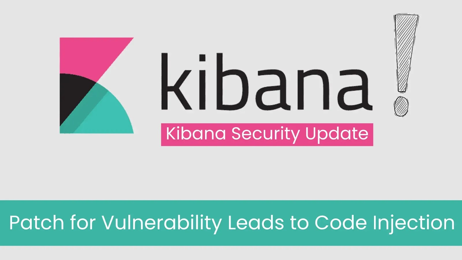 Kibana Releases Security Patch to Fix Code Injection Vulnerability
