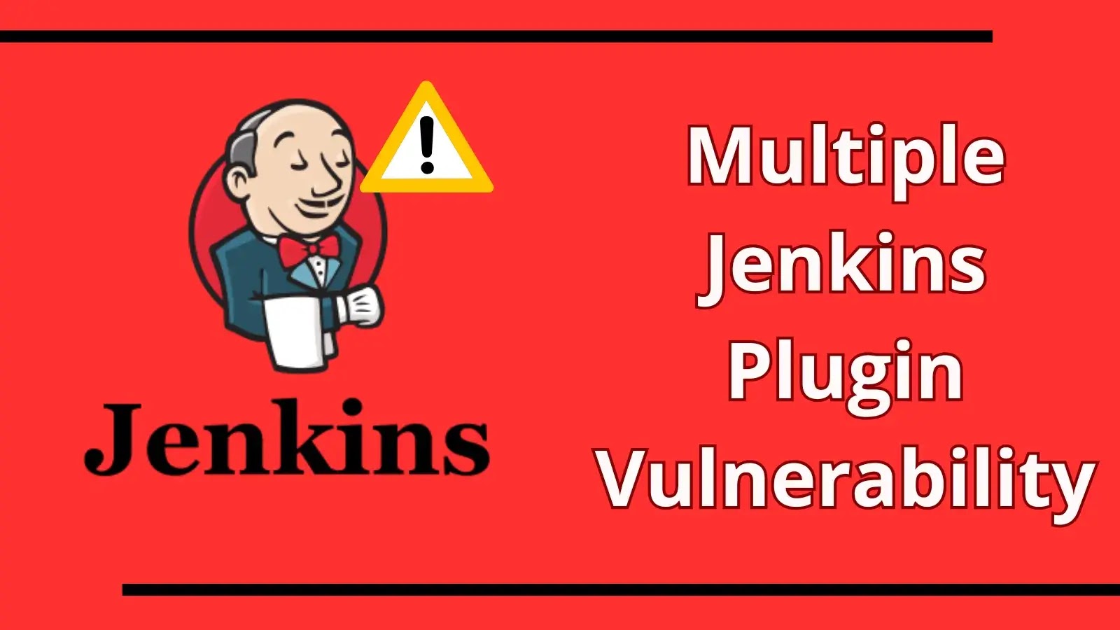 Multiple Jenkins Plugin Vulnerabilities Expose Sensitive Information to Attackers