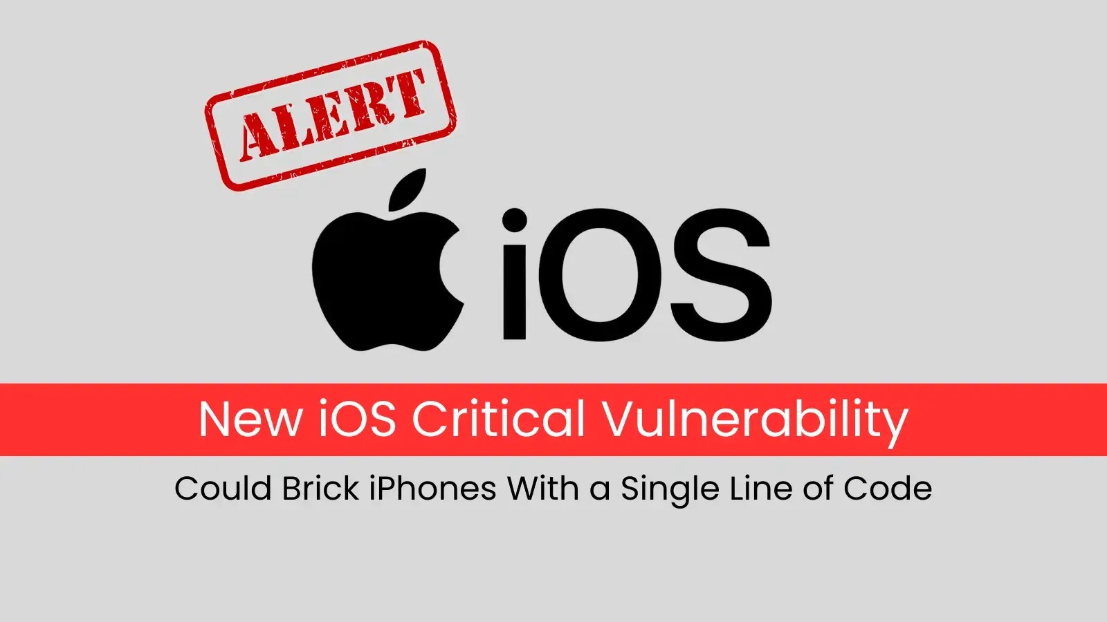 New iOS Vulnerability Could Brick iPhones with Just One Line of Code