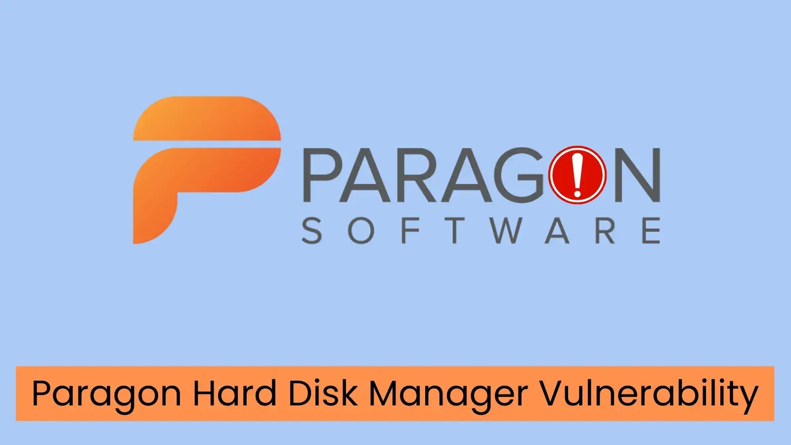 Paragon Hard Disk Manager Flaw Enables Privilege Escalation and DoS Attacks